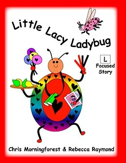 E-Book (epub) Little Lacy Ladybug - L Focused Story von Chris Morningforest, Rebecca Raymond