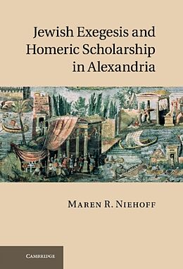 Livre Relié Jewish Exegesis and Homeric Scholarship in Alexandria de Maren R. Niehoff