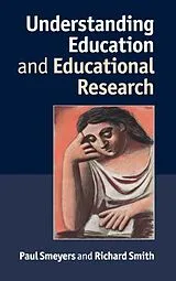Fester Einband Understanding Education and Educational Research von Paul Smeyers, Richard Smith