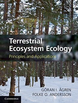 Fester Einband Terrestrial Ecosystem Ecology von Goeran I. (Swedish University of Agricultural Sciences) Agren, Folke O. (Swedish University of Agricultural Sciences) Andersson