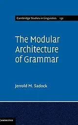Fester Einband The Modular Architecture of Grammar von Jerrold M. Sadock