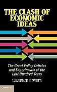 Fester Einband The Clash of Economic Ideas von Lawrence H. White