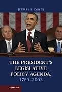 The President's Legislative Policy Agenda, 1789 2002