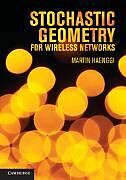 Stochastic Geometry for Wireless Networks