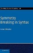 Fester Einband Symmetry Breaking in Syntax von Hubert Haider