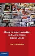 Fester Einband Media Commercialization and Authoritarian Rule in China von Daniela Stockmann
