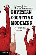 Livre Relié Bayesian Cognitive Modeling de Michael D. Lee, Eric-Jan Wagenmakers