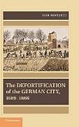 The Defortification of the German City, 1689 1866