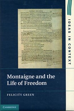 Livre Relié Montaigne and the Life of Freedom de Felicity (Trinity College, Cambridge) Green