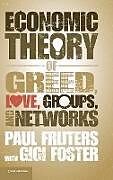 Fester Einband An Economic Theory of Greed, Love, Groups, and Networks von Gigi Foster, Paul Frijters