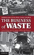 Fester Einband The Business of Waste von Raymond G. Stokes, Roman Köster, Stephen C. Sambrook