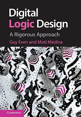 Livre Relié Digital Logic Design de Guy Even, Moti Medina