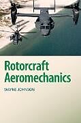 Fester Einband Rotorcraft Aeromechanics von Wayne Johnson