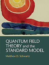 Fester Einband Quantum Field Theory and the Standard Model von Matthew D. Schwartz