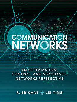 Livre Relié Communication Networks de R. (University of Illinois, Urbana-Champaign) Srikant, Lei (Arizona State University) Ying