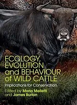 Fester Einband Ecology, Evolution and Behaviour of Wild Cattle von Mario Burton, James Melletti