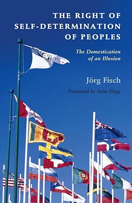 Livre Relié The Right of Self-Determination of Peoples de Joerg (Universitat Zurich) Fisch
