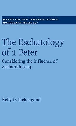 Fester Einband The Eschatology of 1 Peter von Kelly D. Liebengood