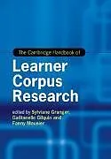 Fester Einband The Cambridge Handbook of Learner Corpus Research von Sylviane Gilquin, Gaetanelle Meunier, Fan Granger