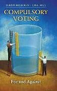 Fester Einband Compulsory Voting von Jason Brennan, Lisa Hill
