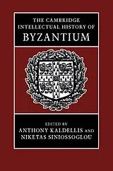 Fester Einband The Cambridge Intellectual History of Byzantium von Anthony (Ohio State University) Sinioss Kaldellis