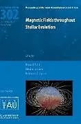 Fester Einband Magnetic Fields throughout Stellar Evolution (IAU S302) von Pascal (Universite De Toulouse) Jardine, Mo Petit