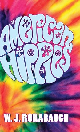 Livre Relié American Hippies de W. J. Rorabaugh