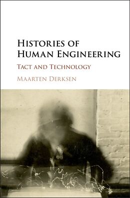 Fester Einband Histories of Human Engineering von Maarten (Rijksuniversiteit Groningen, The Netherlands) Derksen