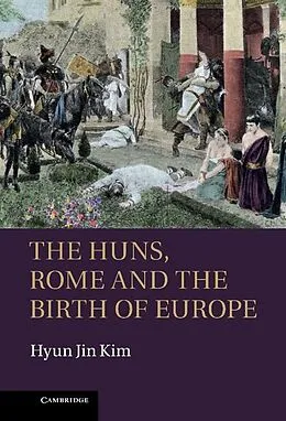 ePUB Huns, Rome and the Birth of Europe von Hyun Jin Kim