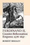 Ferdinand II, Counter-Reformation Emperor, 1578-1637