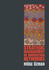 Livre Relié Strategic Management of Innovation Networks de Müge Özman