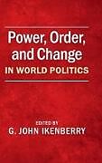 Power, Order, and Change in World Politics