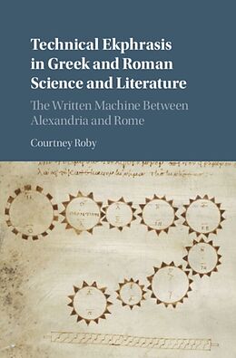 Livre Relié Technical Ekphrasis in Greek and Roman Science and Literature de Courtney (Cornell University, New York) Roby
