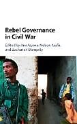 Livre Relié Rebel Governance in Civil War de Anna Kasfir, Nelson Mampilly, Zachariah Ch Arjona