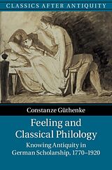 Livre Relié Feeling and Classical Philology de Constanze Güthenke