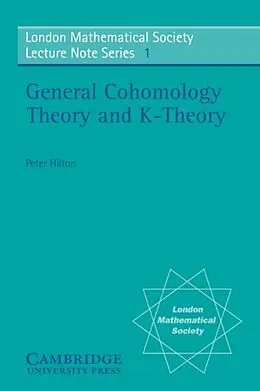 E-Book (pdf) General Cohomology Theory and K-Theory von P. J. Hilton