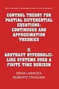E-Book (pdf) Control Theory for Partial Differential Equations: Volume 2, Abstract Hyperbolic-like Systems over a Finite Time Horizon von Irena Lasiecka