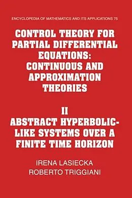 E-Book (pdf) Control Theory for Partial Differential Equations: Volume 2, Abstract Hyperbolic-like Systems over a Finite Time Horizon von Irena Lasiecka