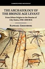 Fester Einband The Archaeology of the Bronze Age Levant von Raphael Greenberg