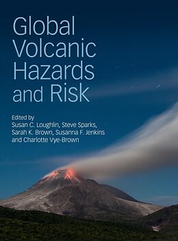 Fester Einband Global Volcanic Hazards and Risk von Susan C. Sparks, Steve (University of Br Loughlin