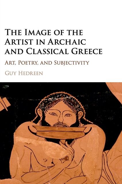 The Image of the Artist in Archaic and Classical Greece