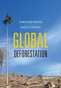 Livre Relié Global Deforestation de Christiane (The Johns Hopkins University) Runyan, Paolo (University of Virginia) D'Odorico