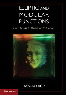 Fester Einband Elliptic and Modular Functions from Gauss to Dedekind to Hecke von Ranjan Roy