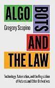 Livre Relié Algo Bots and the Law de Gregory Scopino