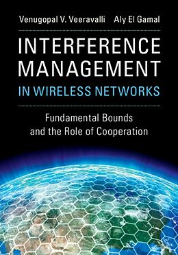Livre Relié Interference Management in Wireless Networks de Venugopal V. (University of Illinois, Urbana-Champaign) Veeraval, Aly (Purdue University, Indiana) El Gamal