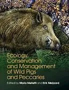 Fester Einband Ecology, Conservation and Management of Wild Pigs and Peccaries von Dr. Mario Meijaard, Erik Melletti