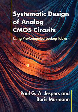 Livre Relié Systematic Design of Analog CMOS Circuits de Paul G. A. Jespers, Boris Murmann