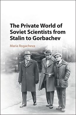 Livre Relié The Private World of Soviet Scientists from Stalin to Gorbachev de Maria (College of William and Mary, Virginia) Rogacheva