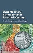 Fester Einband Swiss Monetary History since the Early 19th Century von Ernst Baltensperger, Peter Kugler