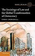 Livre Relié The Sociology of Law and the Global Transformation of Democracy de Chris Thornhill
